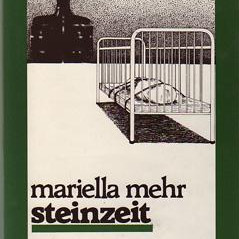 «Steinzeit» (Età della pietra) di Mariella Mehr